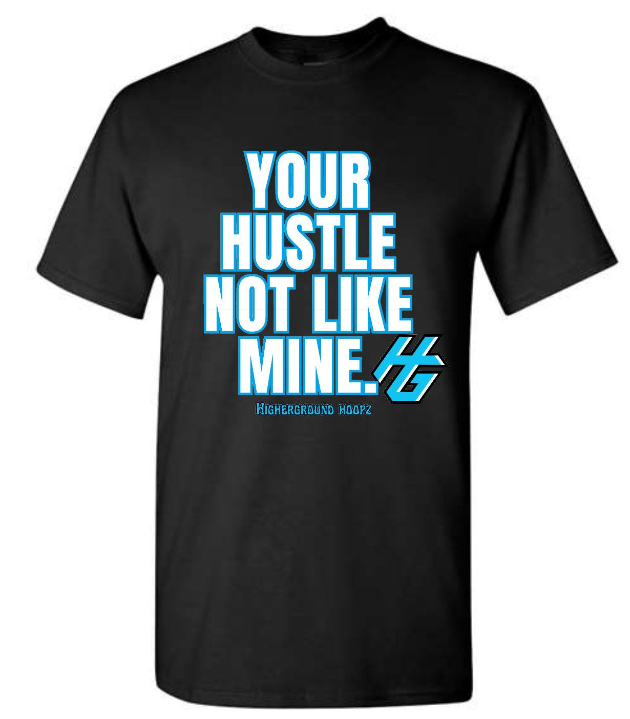 Your Hustle Not Like Mine Tee