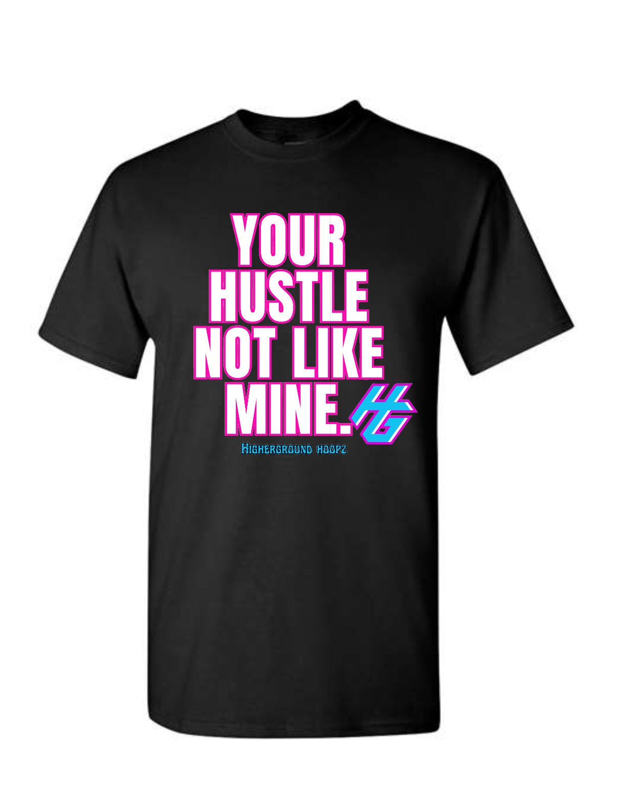 Your Hustle Not Like Mine Tee