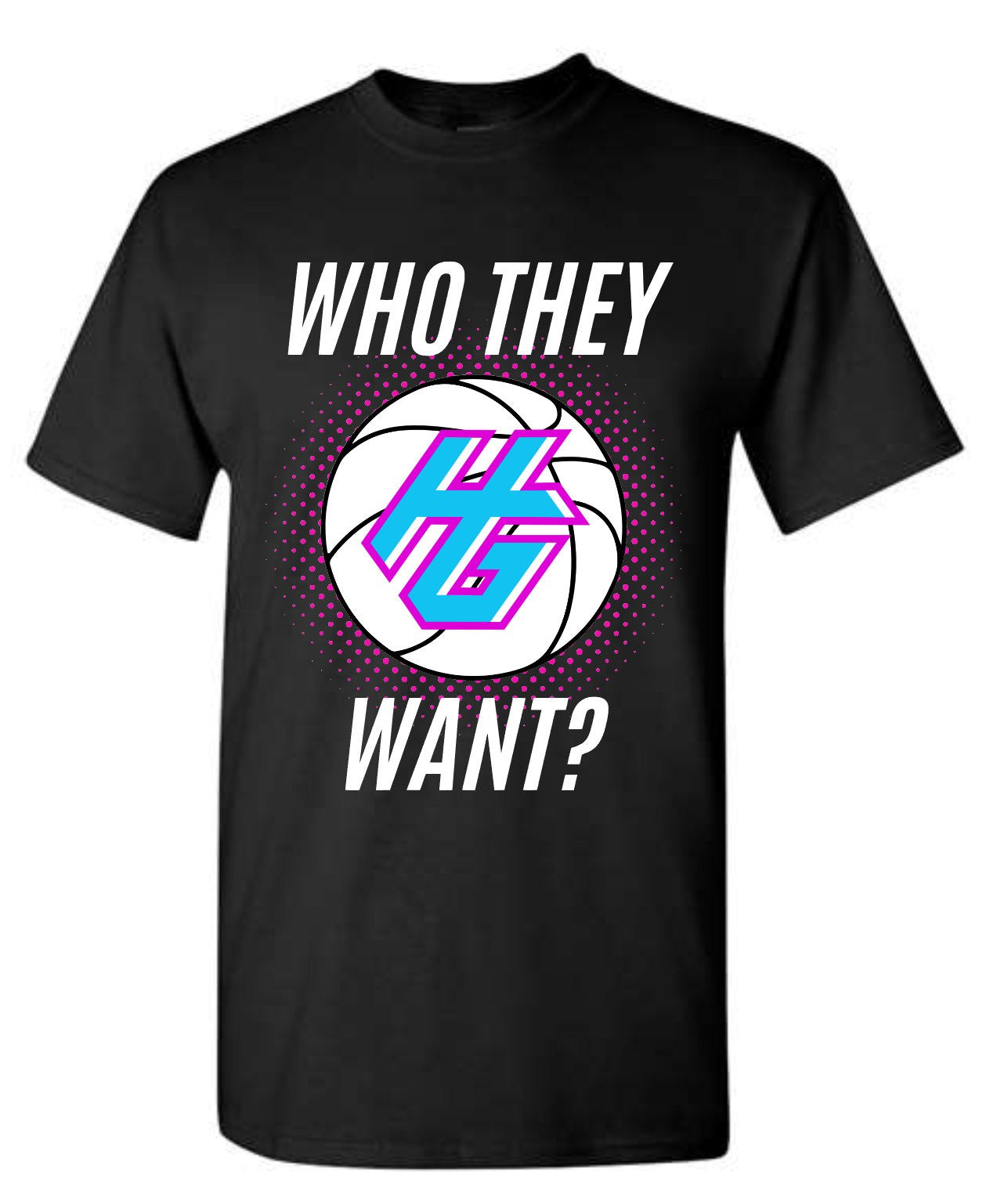 Who They Want? HG Tee